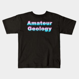 Amateur Geology Kids T-Shirt